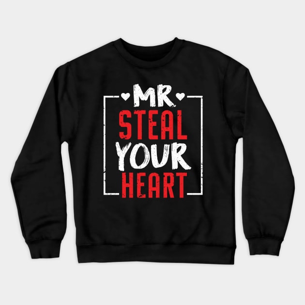 Mr. Steal Your Heart Valentines Day Crewneck Sweatshirt by S-Log